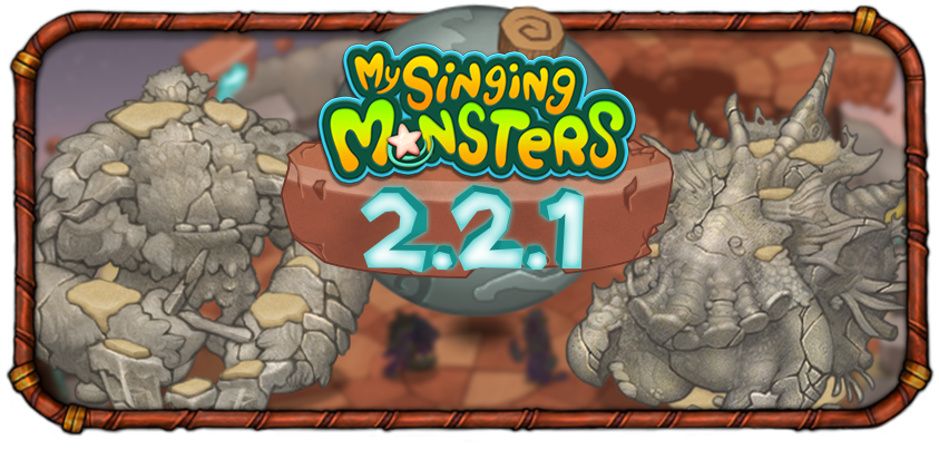 My Singing Monsters Update 2.2.1