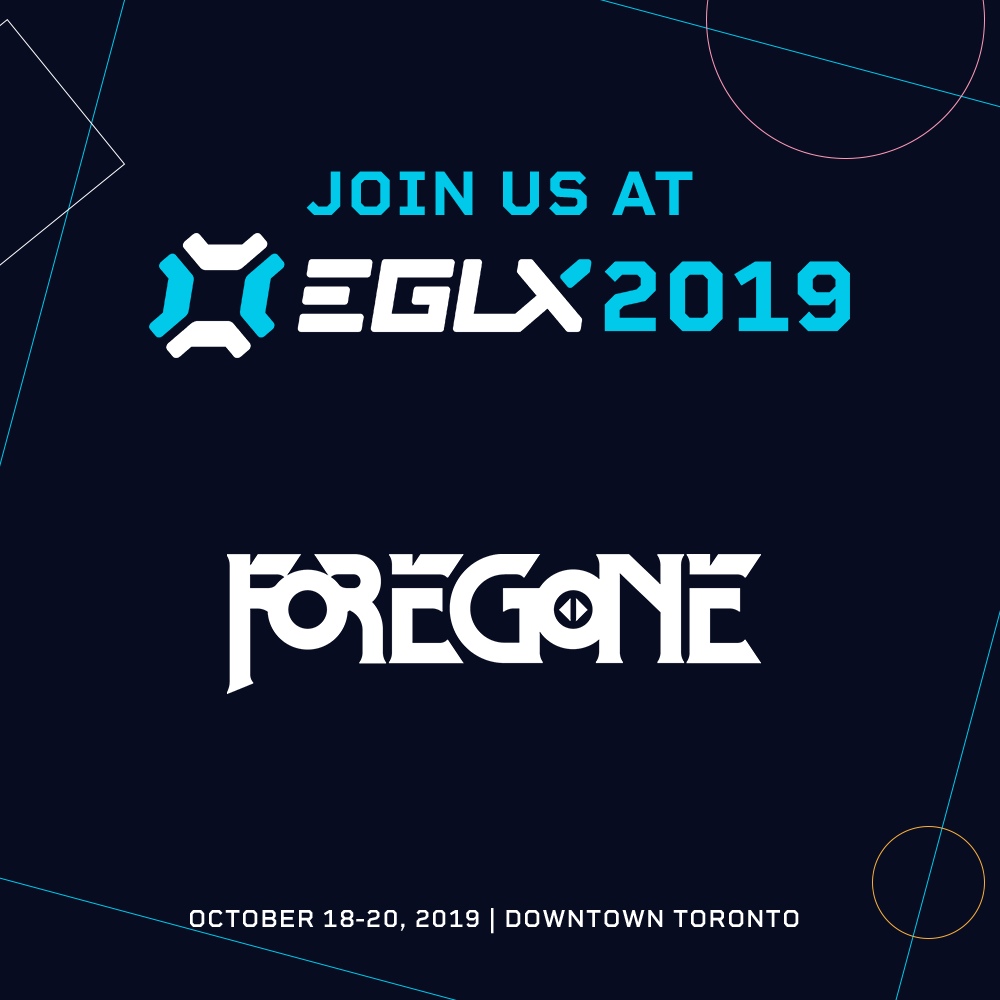 Join Foregone at EGLX 2019